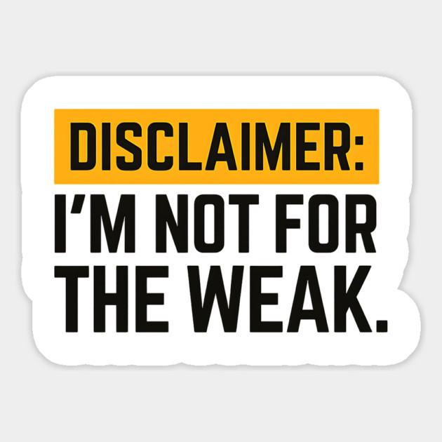 Disclaimer:  I'm not for the weak Magnet by UrbanLifeApparel