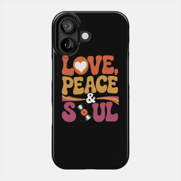 Love Peace and Soul Phone Case by UrbanLifeApparel