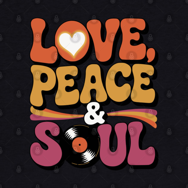 Love Peace and Soul by UrbanLifeApparel