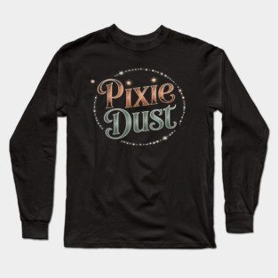 Let Dreams Fly with this Pixie Dust Long Sleeve T-Shirt