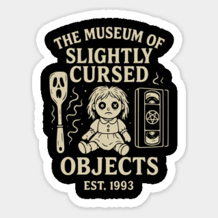 The Museum of Slightly Cursed Objects – Est. 1993 Magnet