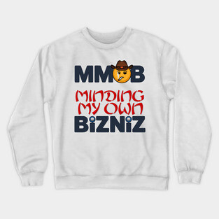 Minding My own Business (Bizniz) Cowboy Smiley concept. Crewneck Sweatshirt