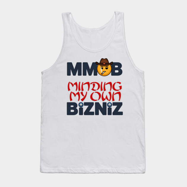 Minding My own Business (Bizniz) Cowboy Smiley concept. Tank Top by MotiVVaTTi
