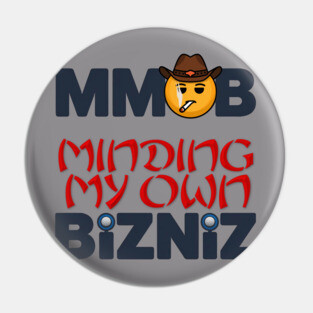 Minding My own Business (Bizniz) Cowboy Smiley concept. Pin