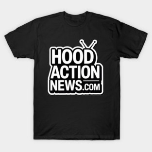 HoodActionNews.Com T-Shirt