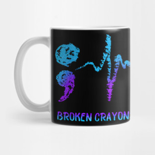 Broken Crayons Still Color Suicide Prevention Awareness Mug