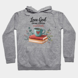 Love-god-drink-coffee-read-books Hoodie