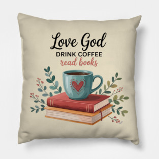 Love-god-drink-coffee-read-books Pillow