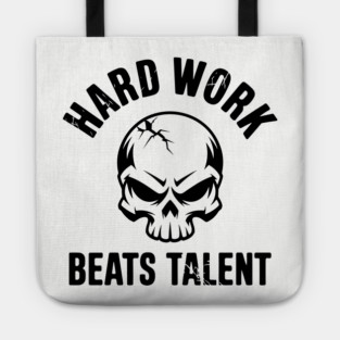 Hard Work Beats Talent Motivation Inspiration Tote