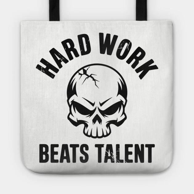 Hard Work Beats Talent Motivation Inspiration Tote by Anticorporati