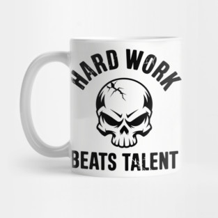 Hard Work Beats Talent Motivation Inspiration Mug