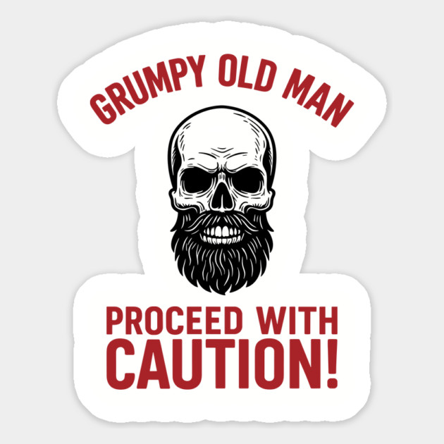 Grumpy Cranky Old Man Guy Proceed With Caution Sarcasm Magnet by Anticorporati