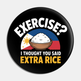 Funny Filipino Pride Extra Rice Filipina Proud Philippines Pin