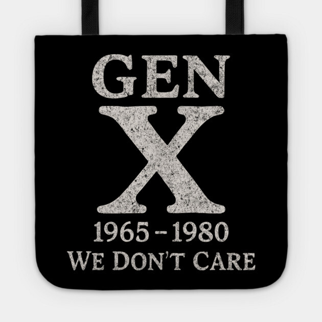 Gen X We Don't Care Sarcastic Nostalgia Attitude Tote by Anticorporati