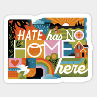 Hate Has No Home Here Sticker