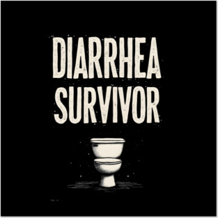 Diarrhea Survivor Posters and Art