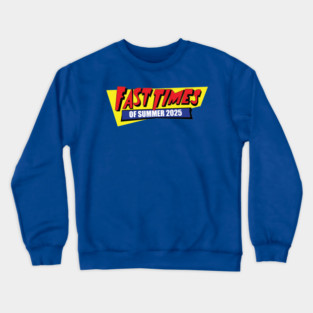 Fast Times of Summer 2025 Crewneck Sweatshirt