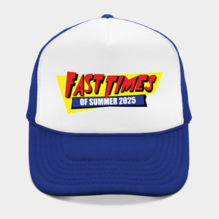 Fast Times of Summer 2025 Hat