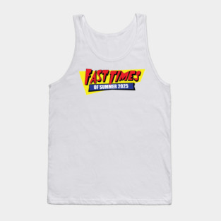 Fast Times of Summer 2025 Tank Top