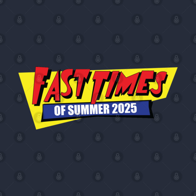 Fast Times of Summer 2025 by Laura Contarino