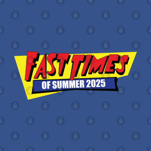 Fast Times of Summer 2025 by Laura Contarino