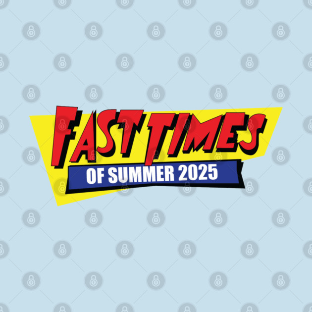 Fast Times of Summer 2025 by Laura Contarino