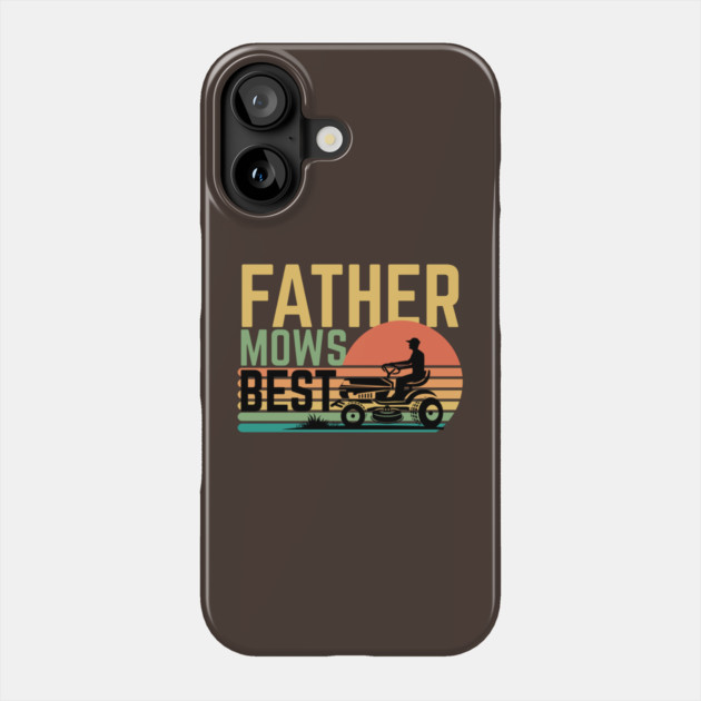 Father Mows Best Phone Case by The WYLD Tribe