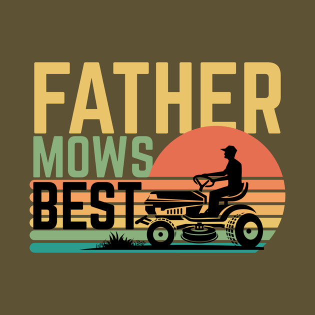 Father Mows Best by The WYLD Tribe