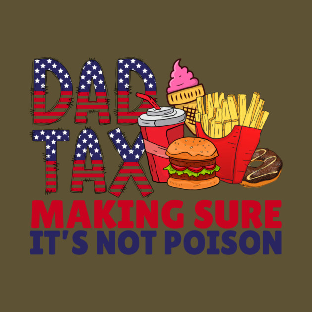 Dad Tax Father's Day by The WYLD Tribe