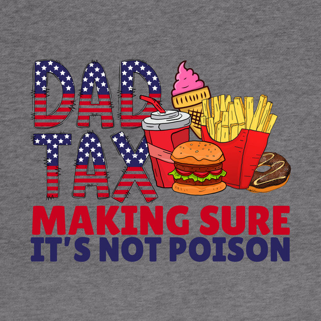 Dad Tax Father's Day by The WYLD Tribe