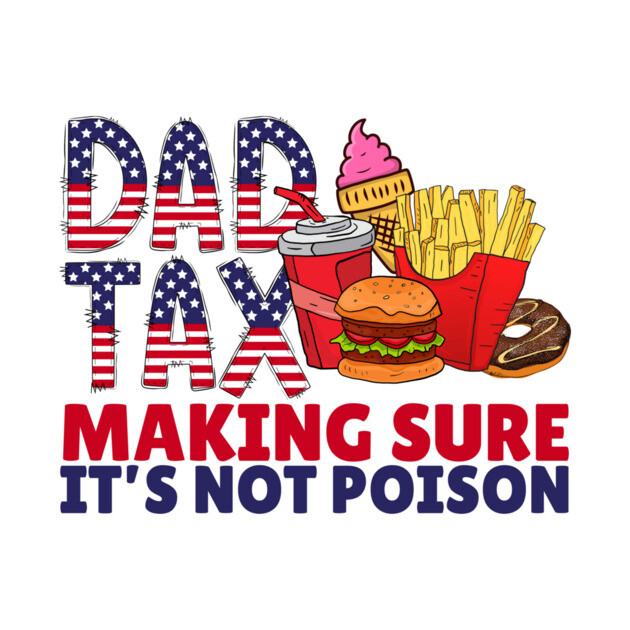 Dad Tax Father's Day by The WYLD Tribe