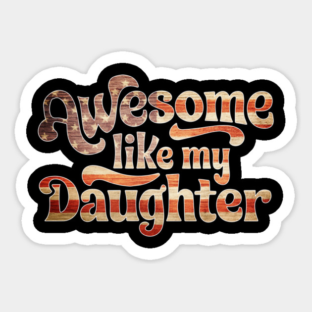 Awesome Like My Daughter Magnet by The WYLD Tribe