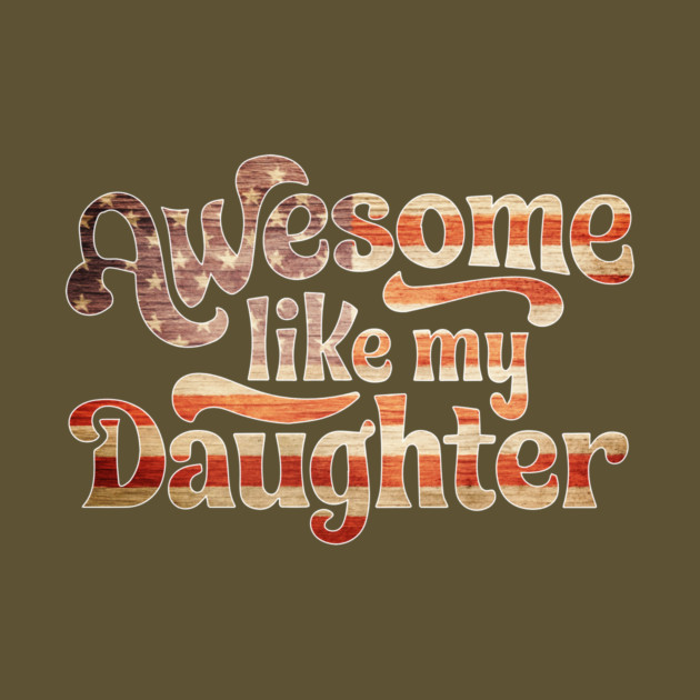 Awesome Like My Daughter by The WYLD Tribe