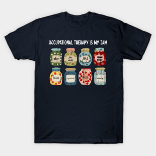 Occupational Therapy Is My Jam T-Shirt
