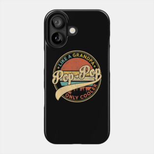 Pop Pop Like A Grandpa Only Cooler Retro Pop-Pop Fathers Day Phone Case