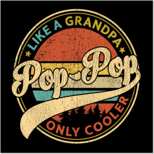 Pop Pop Like A Grandpa Only Cooler Retro Pop-Pop Fathers Day Posters and Art