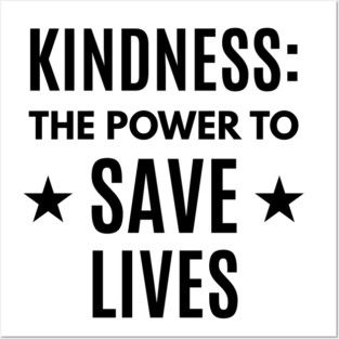 Kindness: The Power to Save Lives Posters and Art