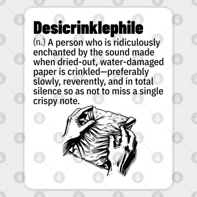 Desicrinklephile: person enraptured by crinkling paper Sticker by Luxinda