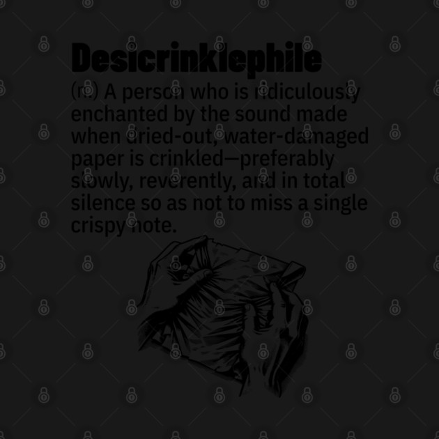 Desicrinklephile: person enraptured by crinkling paper by Luxinda