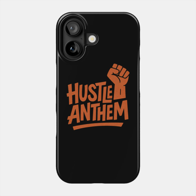 Hustle Anthem Grind Phone Case by Eric's Store 4
