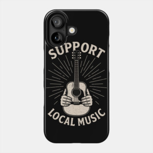 Support Local Music. Acoustic Edition Phone Case