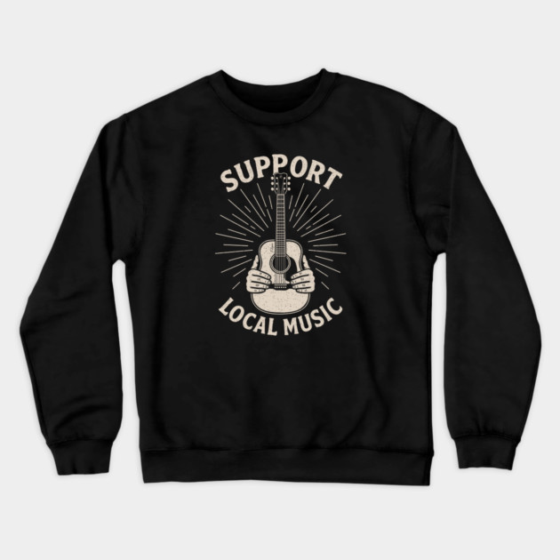 Support Local Music. Acoustic Edition Crewneck Sweatshirt by filiposwear