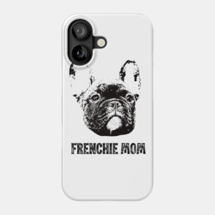 Frenchie Mom French Bulldog Phone Case
