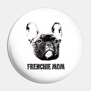 Frenchie Mom French Bulldog Pin