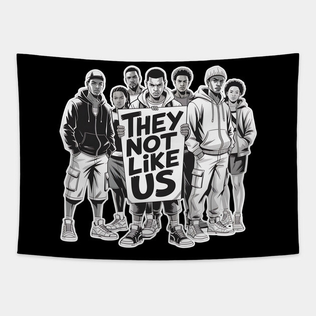 They Not Like Us - Hip Hop Tapestry by UrbanLifeApparel