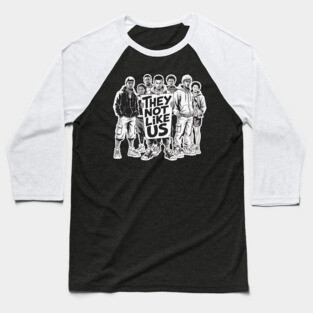 They Not Like Us - Hip Hop Baseball T-Shirt