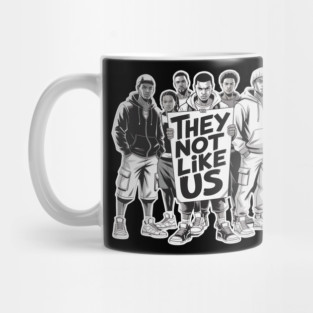 They Not Like Us - Hip Hop Mug