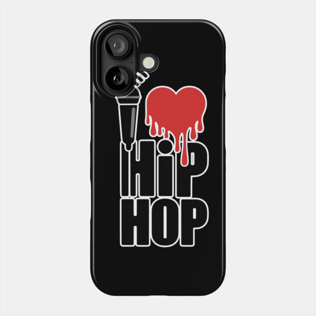 I Love Hip Hop Phone Case by UrbanLifeApparel