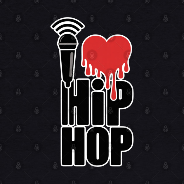 I Love Hip Hop by UrbanLifeApparel