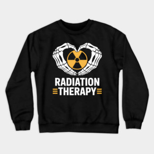 Radiation Therapy Radiation Therapist Appreciation Crewneck Sweatshirt